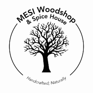 MESI WOODSHOP & SPICE HOUSE HANDCRAFTED; NATURALLY logo