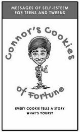 MESSAGES OF SELF-ESTEEM FOR TEENS AND TWEENS CONNOR'S COOKIES OF FORTUNE EVERY COOKIE TELLS A STORY WHAT'S YOURS? logo