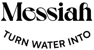 MESSIAH TURN WATER INTO logo