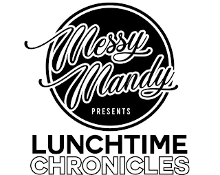 MESSY MANDY PRESENTS LUNCHTIME CHRONICLES logo