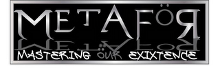 METAFÖR MASTERING OUR EXIXTENCE logo