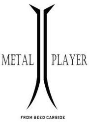 METAL PLAYER FROM SEED CARBIDE logo