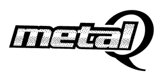 METAL Q