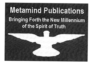 METAMIND PUBLICATIONS BRINGING FORTH THE NEW MILLENNIUM OF THE SPIRIT OF TRUTH logo