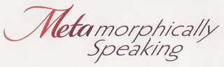 METAMORPHICALLY SPEAKING logo
