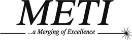 METI...A MERGING OF EXCELLENCE logo