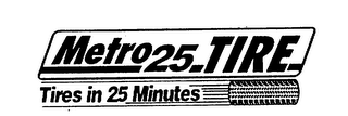 METRO 25 TIRE TIRES IN 25 MINUTES logo