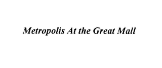 METROPOLIS AT THE GREAT MALL logo