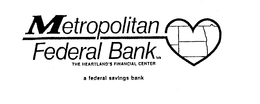 METROPOLITAN FEDERAL BANK FSB THE HEARTLAND'S FINANCIAL CENTER A FEDERAL SAVINGS BANK logo