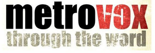 METROVOX THROUGH THE WORD logo