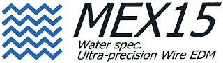 MEX15 WATER SPEC. ULTRA-PRECISION WIRE EDM logo