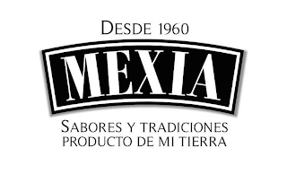 MEXIA DESDE 1960 SABORES Y TRADICIONES PRODUCTO DE MI TIERRA logo