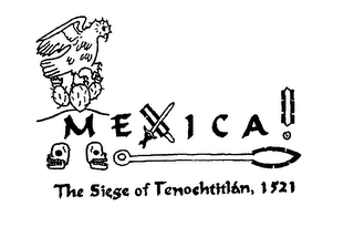 MEXICA! THE SIEGE OF TENOCHTITLAN, 1521 logo
