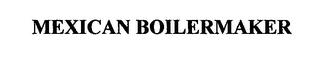 MEXICAN BOILERMAKER logo
