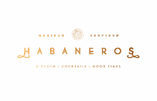MEXICAN INSPIRED HABANEROS KITCHEN · COCKTAILS · GOOD TIMES logo