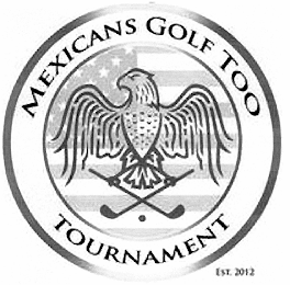 MEXICANS GOLF TOO TOURNAMENT EST. 2012 logo