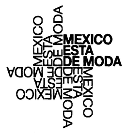 MEXICO ESTA DE MODA MEXICO ESTA DE MODA MEXICO ESTA DE MODA MEXICO ESTA DE MODA logo