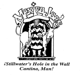 MEXICO JOE'S STILLWATER'S HOLE IN THE WALL CANTINA, MAN! logo