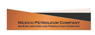 MEXICO PETROLEUM COMPANY AN EXPLORATION AND PRODUCTION COMPANY logo