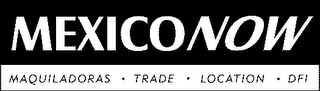 MEXICONOW MAQUILADORAS TRADE LOCATION DFI logo