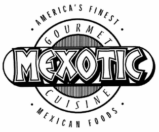 MEXOTIC GOURMET CUISINE AMERICA'S FINEST MEXICAN FOODS logo