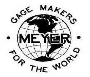 MEYER · GAGE MAKERS · FOR THE WORLD logo