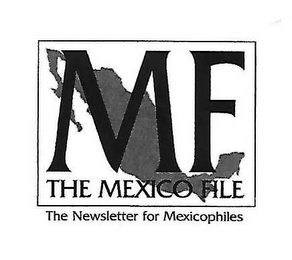 MF THE MEXICO FILE THE NEWSLETTER FOR MEXICOPHILES logo
