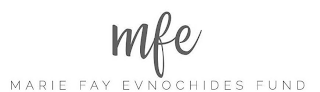 MFE MARIE FAY EVNOCHIDES FUND logo