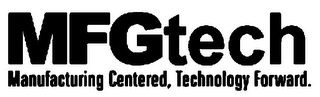 MFGTECH MANUFACTURING CENTERED, TECHNOLOGY FORWARD. logo