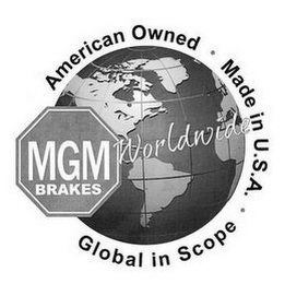MGM BRAKES WORLDWIDE AMERICAN OWNED· MADE IN U.S.A. · GLOBAL IN SCOPE logo