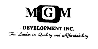 MGM DEVELOPMENT INC. THE LEADER IN QUALITY AND AFFORDABILITY logo