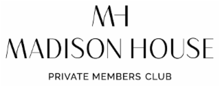 MH MADISON HOUSE PRIVATE MEMBERS CLUB logo