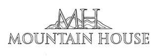 MH MOUNTAIN HOUSE