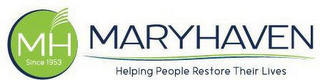 MH SINCE 1953 MARYHAVEN HELPING PEOPLE RESTORE THEIR LIVES logo