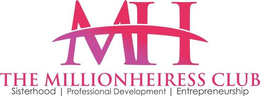MH THE MILLIONHEIRESS CLUB SISTERHOOD|PROFESSIONAL DEVELOPMENT|ENTREPRENEURSHIP logo