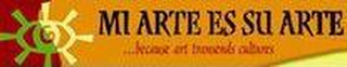 MI ARTE ES SU ARTE... BECAUSE ART TRANSCENDS CULTURES logo