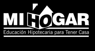 MI HOGAR EDUCACIÓN HIPOTECARIA PARA TENER CASA logo