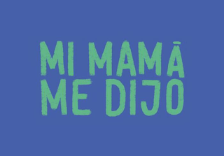 MI MAMA ME DIJO