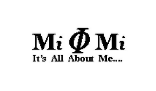 MI MI IT'S ALL ABOUT ME.... logo