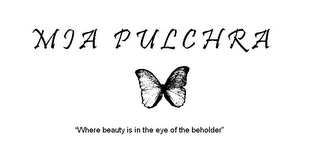 MIA PULCHRA "WHERE BEAUTY IS IN THE EYE OF THE BEHOLDER" logo