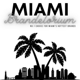 MIAMI BRANDELORIUM NO.1 CHOICE FOR MIAMI'S HOTTEST BRANDS logo