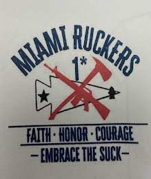 MIAMI RUCKERS 1* FAITH • HONOR • COURAGE EMBRACE THE SUCK logo
