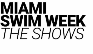 MIAMI SWIM WEEK THE SHOWS