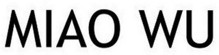 MIAO WU
