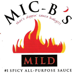 MIC- B'S MILD #1 SPICY ALL- PURPOSE SAUCE THAT'S DIPPIN' SAUCE BABY!!! logo