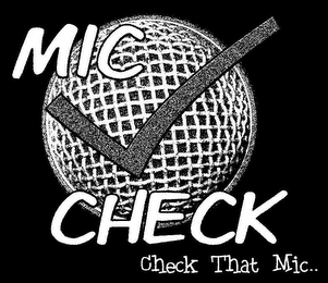 MIC CHECK CHECK THAT MIC.. logo