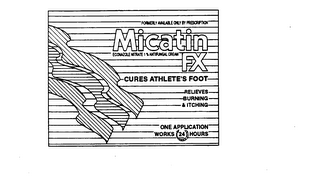 MICATIN FX FORMERLY AVAILABLE ONLY BY PRESCRIPTION ECONAZOLE NITRATE 1% ANTIFUNGAL CREAM CURES ATHLETE'S FOOT RELIEVES BURNING & ITCHING ONE APPLICATION WORKS 24 HOURS logo