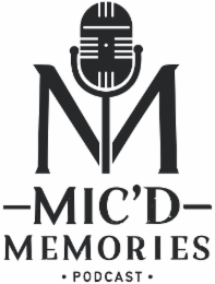 MIC'D MEMORIES PODCAST