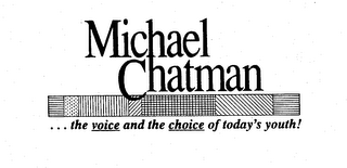 MICHAEL CHATMAN ... THE VOICE AND THE CHOICE OF TODAY'S YOUTH! logo