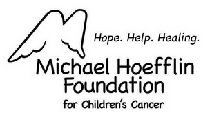 MICHAEL HOEFFLIN FOUNDATION FOR CHILDREN'S CANCER HOPE. HELP. HEALING. logo